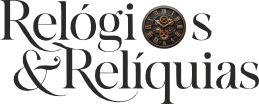 RELÓGIOS & RELÍQUIAS